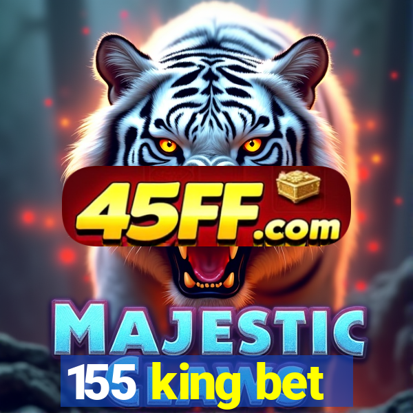 155 king bet